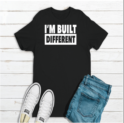 I'm Built Different t-shirt