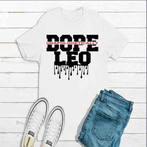 Leo Unapologetically Dope  T-shirt