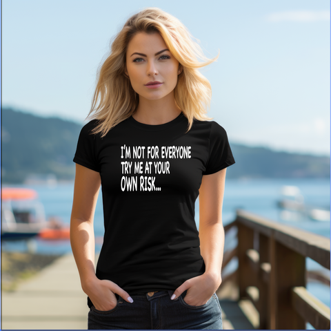 I'm Not For Everyone t-shirt