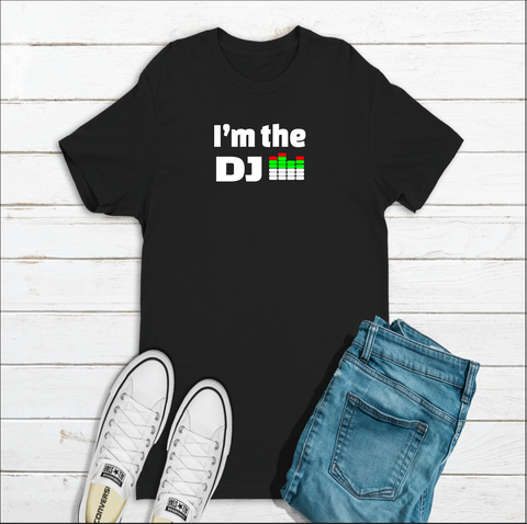 I'm the DJ T-shirt