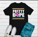 Pretty Dope T-shirt
